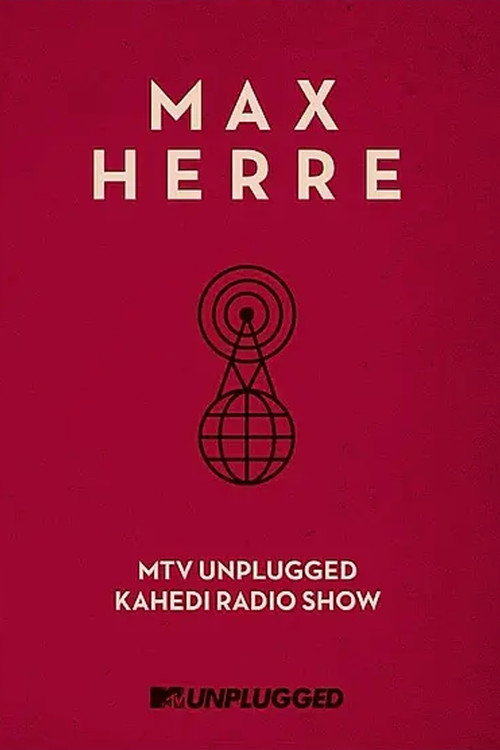 Max Herre: MTV Unplugged KAHEDI Radio Show — постер