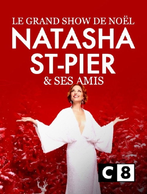 Le grand show de Noël avec Natasha St-Pier et ses amis — постер