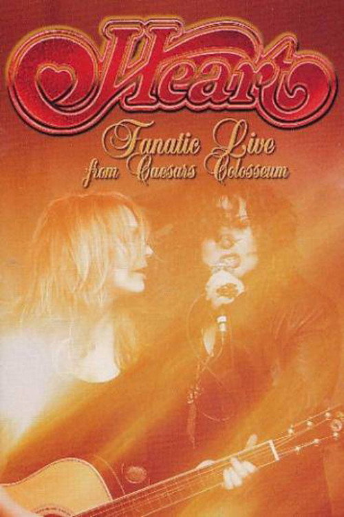 Heart: Fanatic - Live from Caesars Colosseum — постер