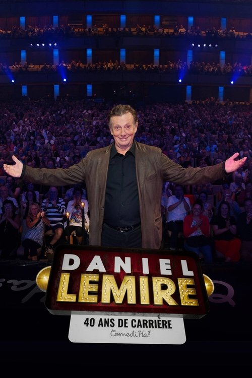 Daniel Lemire - 40 ans de carrière — постер