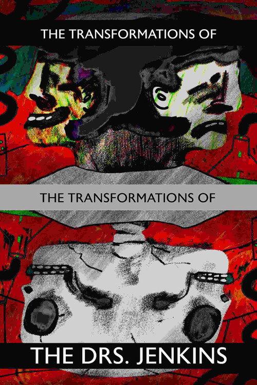 The Transformations of the Transformations of the Drs. Jenkins — постер
