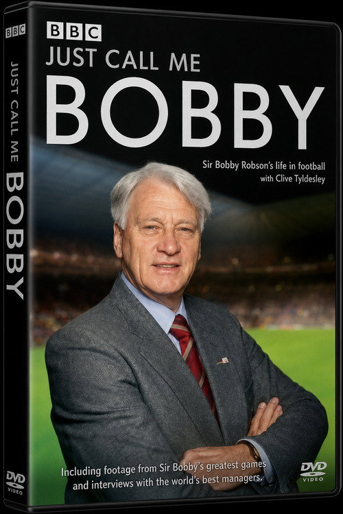 Just Call Me Bobby - Sir Bobby Robson — постер