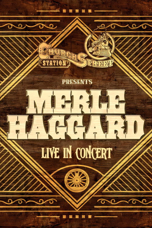 Merle Haggard:  Live at Church Street Station 1988 — постер