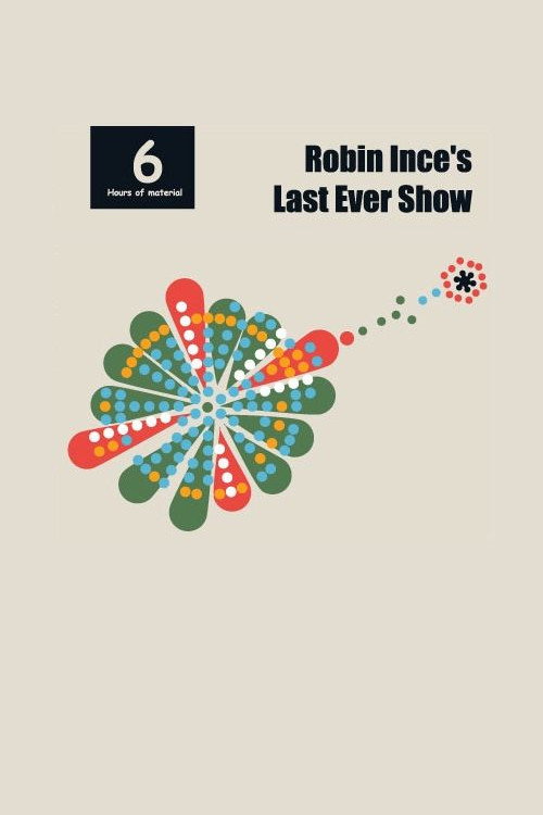 Robin Ince's Last Ever Show — постер