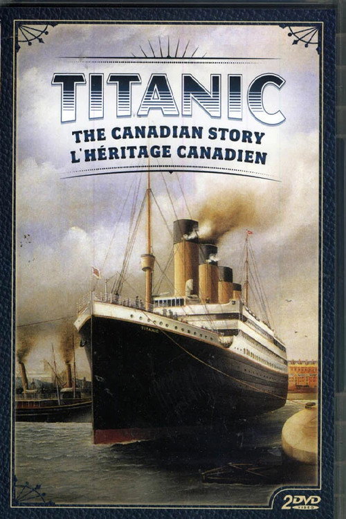 Titanic: The Canadian Story — постер