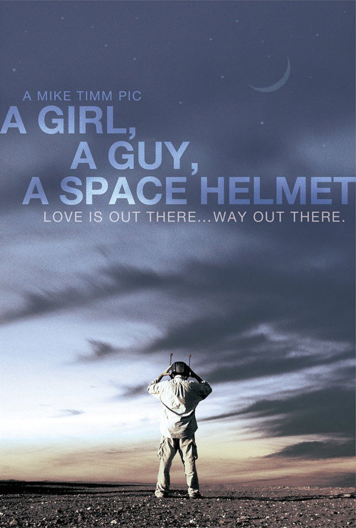 A Girl, a Guy, a Space Helmet — постер
