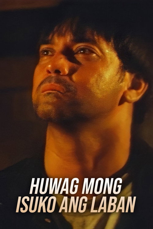 Huwag Mong Isuko Ang Laban — постер