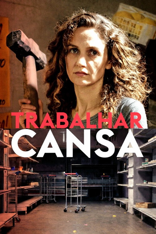 Trabalhar Cansa — постер