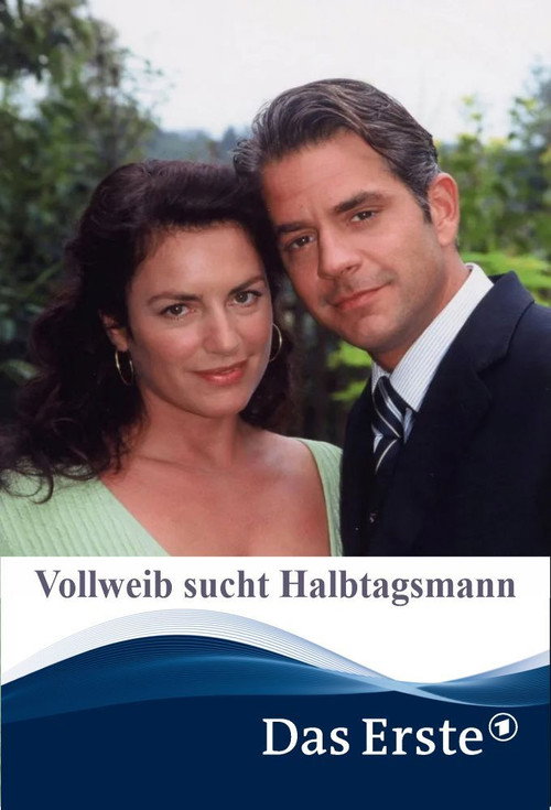 Vollweib sucht Halbtagsmann — постер