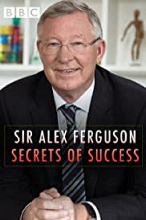 Sir Alex Ferguson: Secrets of Success — постер