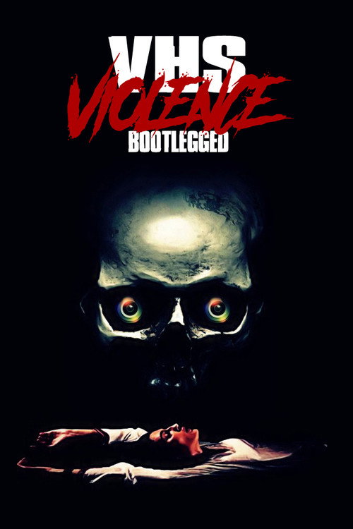 VHS Violence: Bootlegged — постер
