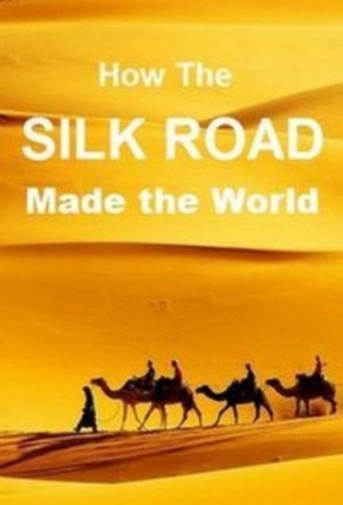 How The Silk Road Made the World — постер