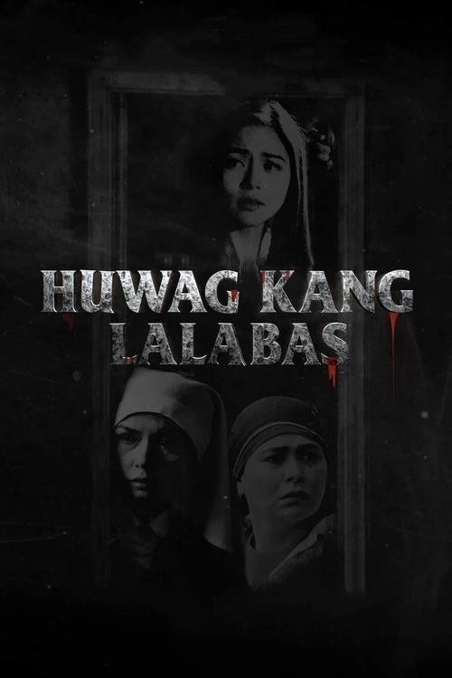 Huwag Kang Lalabas — постер