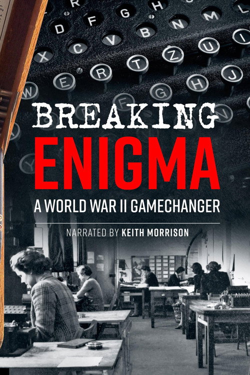 Breaking Enigma: A World War II Game Changer — постер