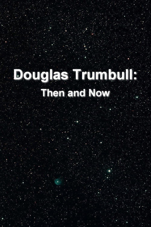Douglas Trumbull: Then and Now — постер
