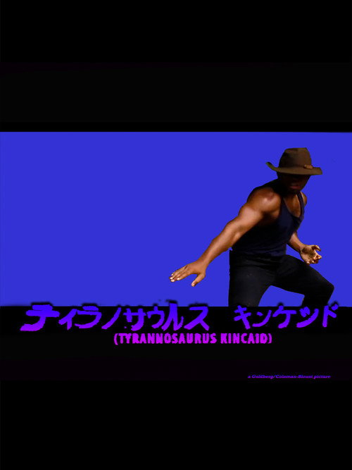 Tyrannosaurus Kincaid — постер