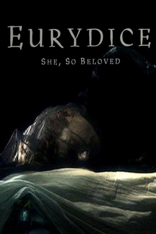 Eurydice: She, So Beloved — постер