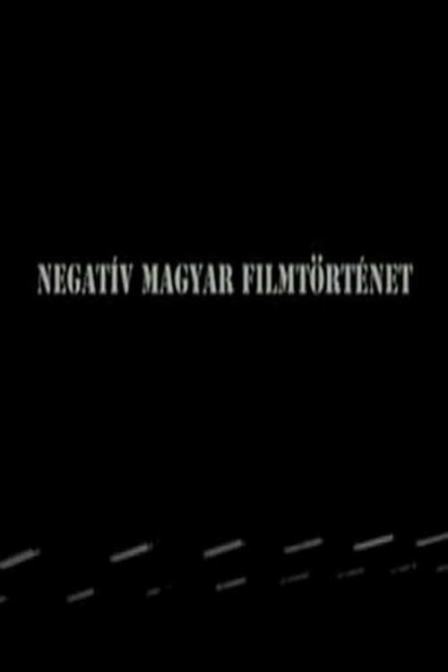 Negatív magyar filmtörténet — постер