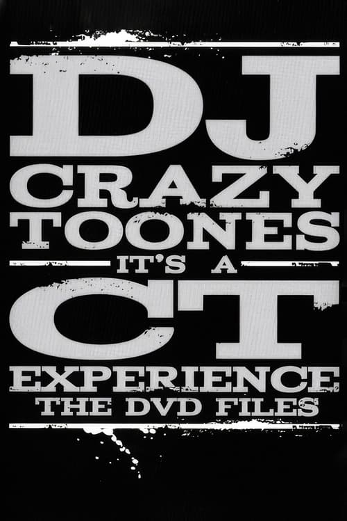DJ Crazy Toones | It's A CT Experience: The DVD Files — постер