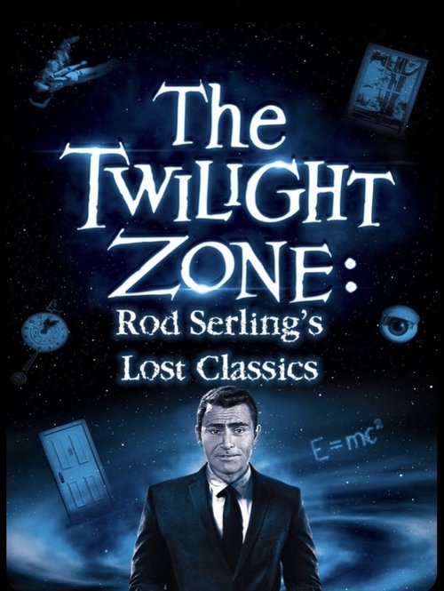 The Twilight Zone: Rod Serling's Lost Classics — постер