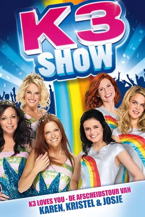 K3 Show: De Afscheidstour van Karen, Kristel & Josje — постер