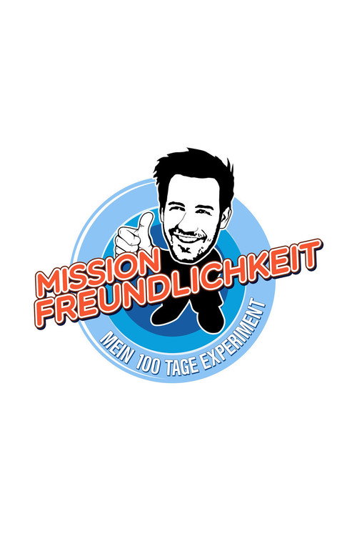 Mission Freundlichkeit – Mein 100 Tage Experiment — постер