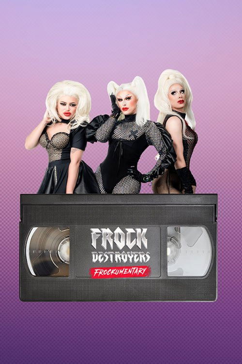 Frock Destroyers: Frockumentary — постер