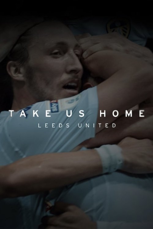 Take Us Home: Leeds United — постер
