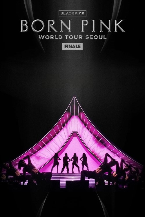 BLACKPINK - WORLD TOUR [BORN PINK] FINALE IN SEOUL — постер