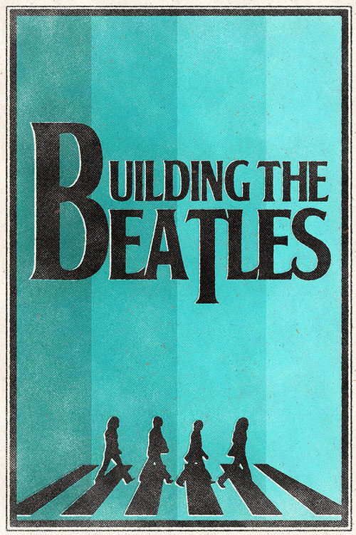 Building the Beatles — постер