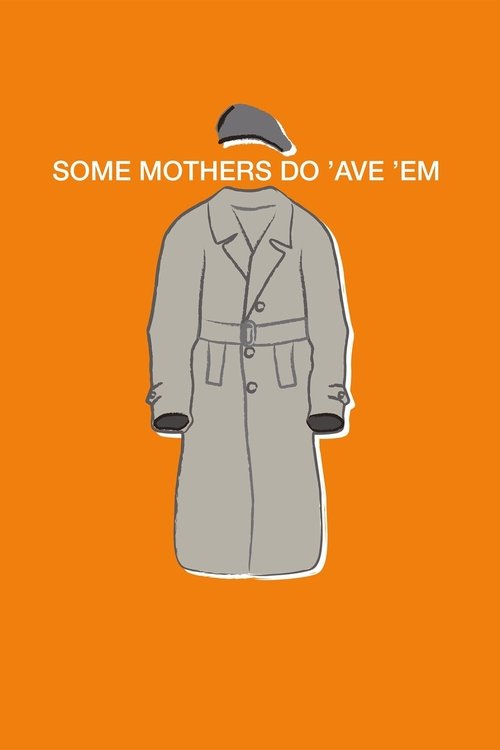 Some Mothers Do 'Ave 'Em — постер