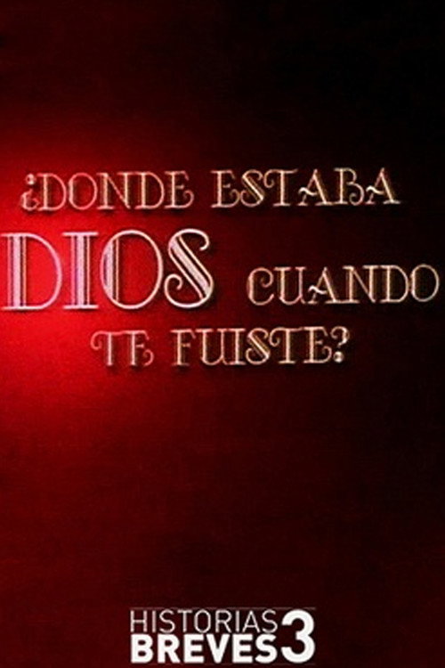 ¿Dónde estaba Dios cuando te fuiste? — постер