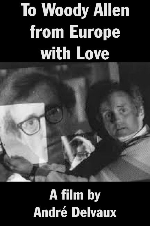 To Woody Allen from Europe with Love — постер