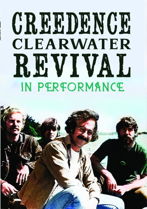 Creedence Clearwater Revival: In Performance — постер