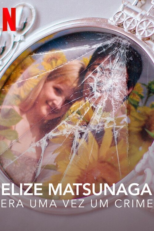 Elize Matsunaga: Era uma Vez um Crime — постер