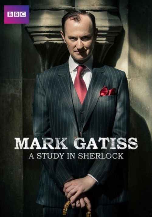 Mark Gatiss: A Study in Sherlock — постер