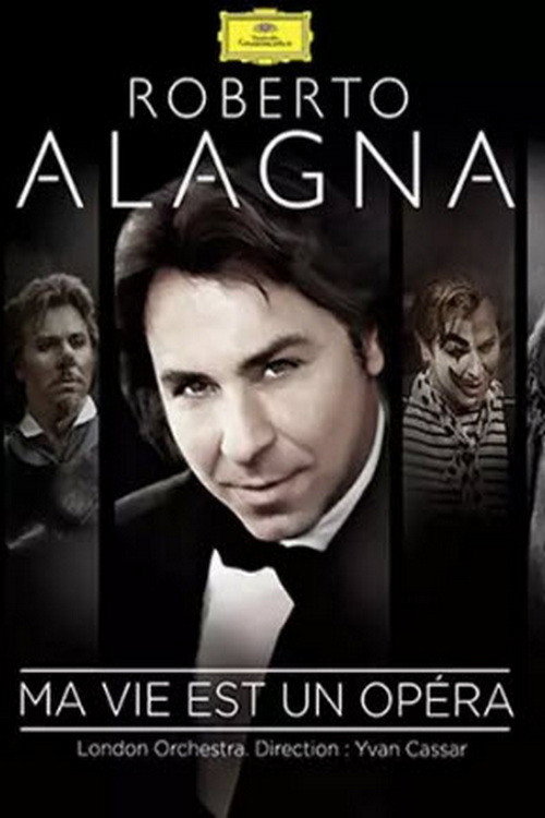 Roberto Alagna - Ma vie est un opéra — постер