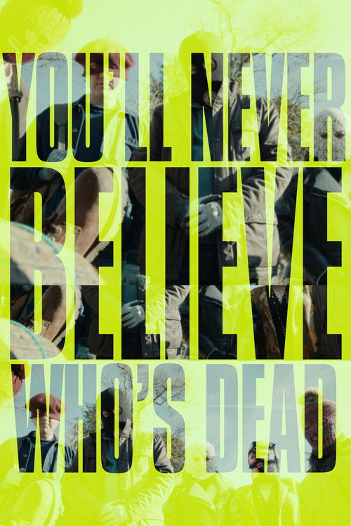 You'll Never Believe Who's Dead — постер