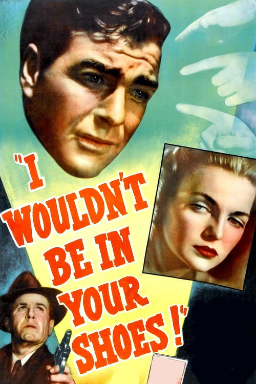 I Wouldn't Be in Your Shoes — постер