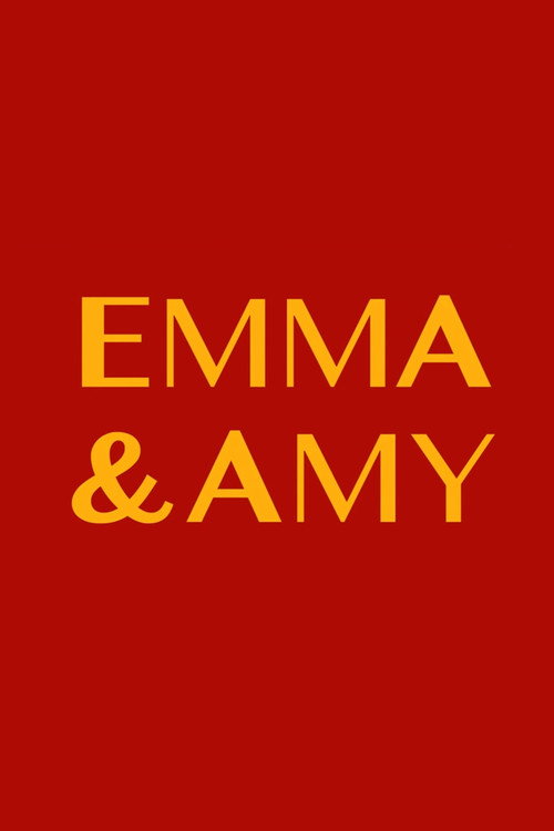 Emma and Amy — постер