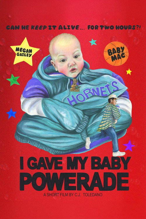 I GAVE MY BABY POWERADE — постер