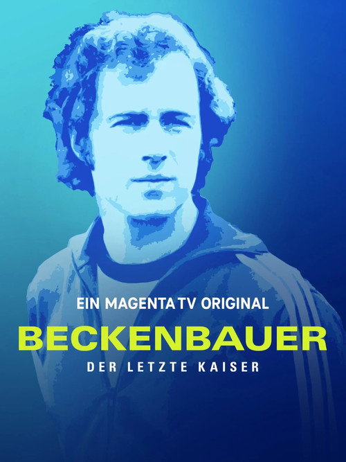 Beckenbauer. Der letzte Kaiser — постер