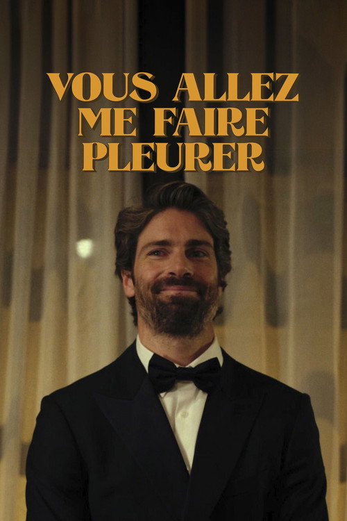 Vous allez me faire pleurer — постер