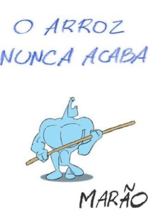 O Arroz Nunca Acaba — постер
