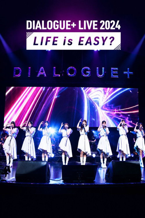 DIALOGUE+ LIVE 2024「LIFE is EASY?」 — постер