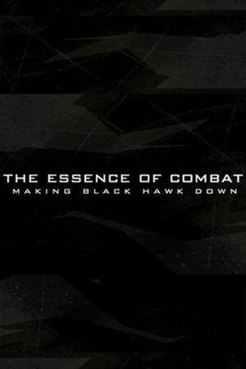 The Essence of Combat: Making 'Black Hawk Down' — постер