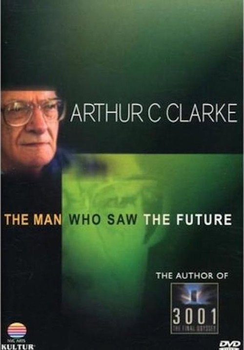 Arthur C. Clarke: The Man Who Saw the Future — постер