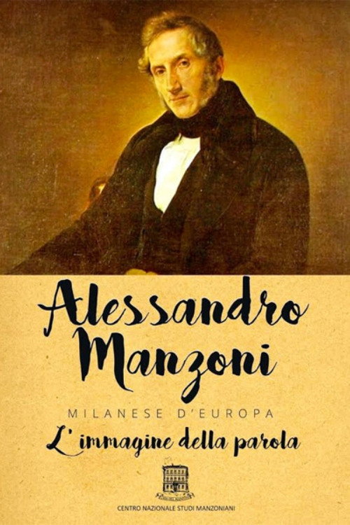 Alessandro Manzoni: Milanese d'Europa - L'immagine della parola — постер