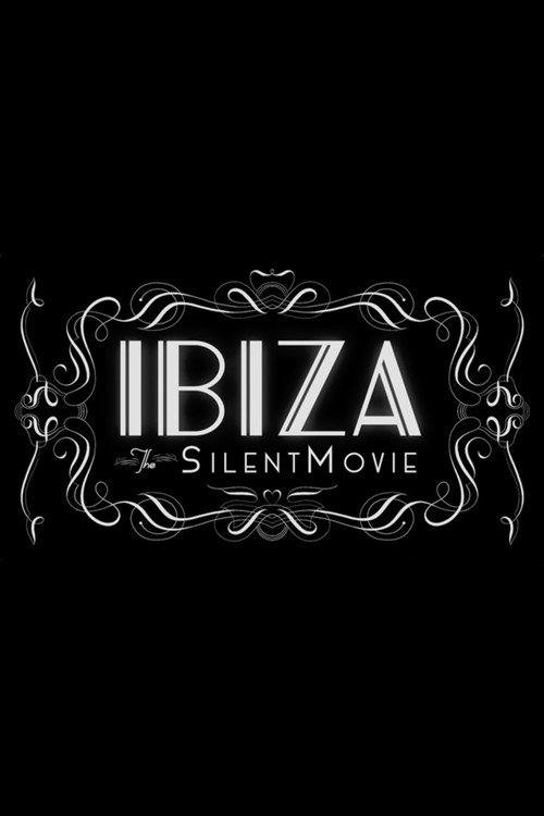 Ibiza: The Silent Movie — постер