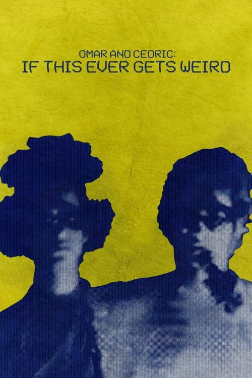 Omar and Cedric: If This Ever Gets Weird — постер